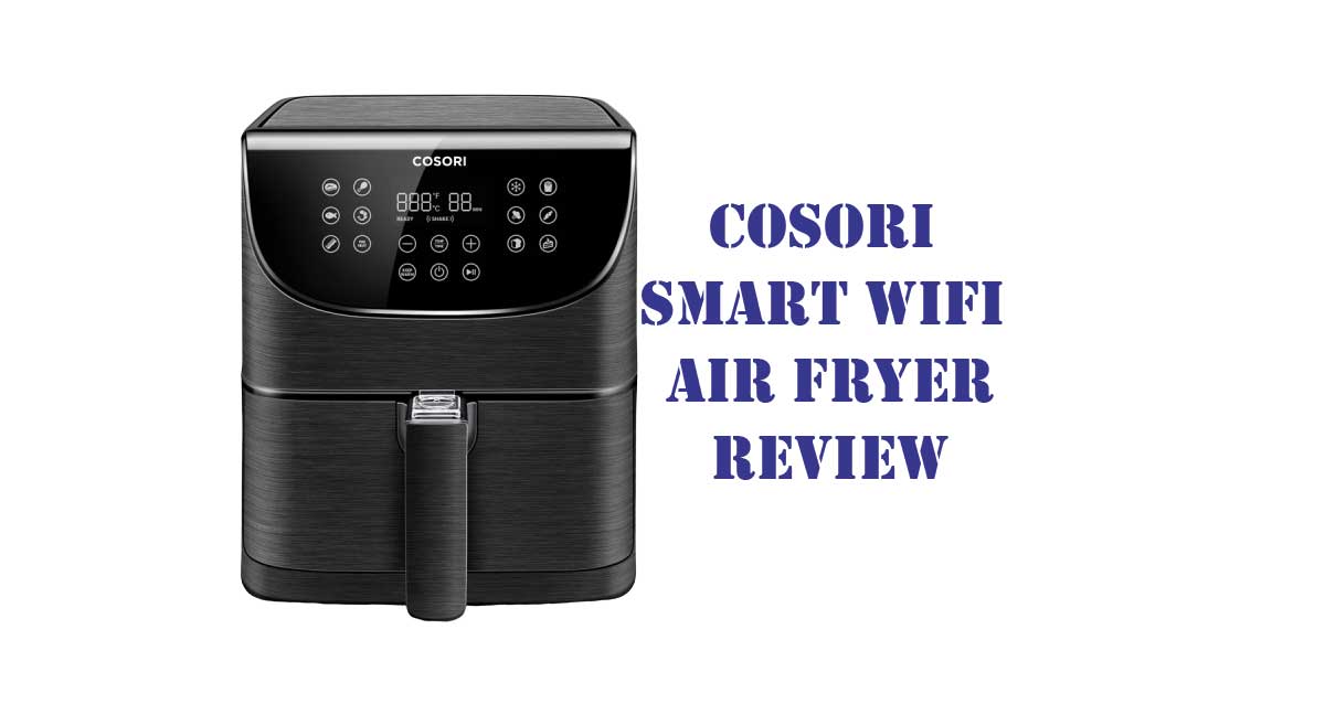 COSORI Smart WiFi Air Fryer 5.8QT Review - BestAirFryerHub